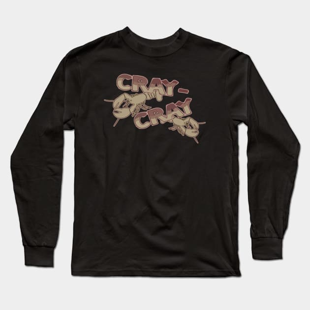 Cray Cray Long Sleeve T-Shirt by Noerhalimah